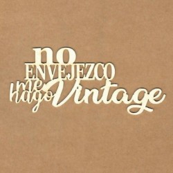 Chipboard - No envejezco, me hago vintage